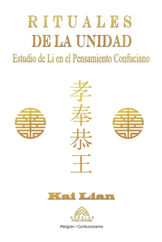 Rituales de la Unidad - Estudio de Li en el Pensamiento Confuciano