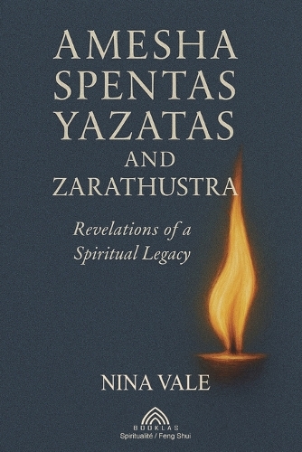 Amesha Spentas, Yazatas, and Zarathustra