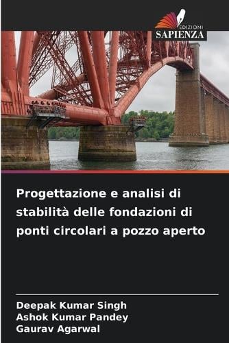 Progettazione e analisi di stabilità delle fondazioni di ponti circolari a pozzo aperto