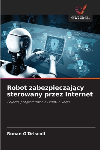 Robot zabezpieczający sterowany przez Internet