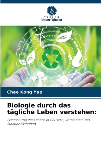 Biologie durch das tägliche Leben verstehen