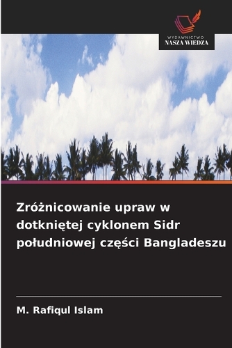 Zróżnicowanie upraw w dotkniętej cyklonem Sidr poludniowej części Bangladeszu