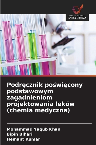 Podręcznik poświęcony podstawowym zagadnieniom projektowania leków (chemia medyczna)