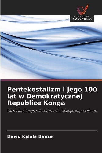 Pentekostalizm i jego 100 lat w Demokratycznej Republice Konga