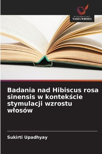 Badania nad Hibiscus rosa sinensis w kontekście stymulacji wzrostu wlosów