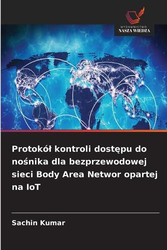 Protokól kontroli dostępu do nośnika dla bezprzewodowej sieci Body Area Networ opartej na IoT