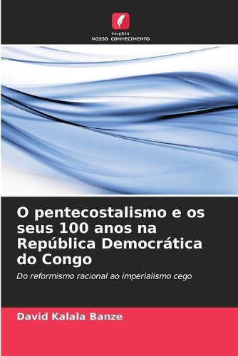 O pentecostalismo e os seus 100 anos na República Democrática do Congo