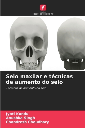 Seio maxilar e técnicas de aumento do seio