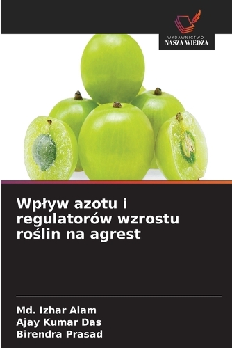 Wplyw azotu i regulatorów wzrostu roślin na agrest