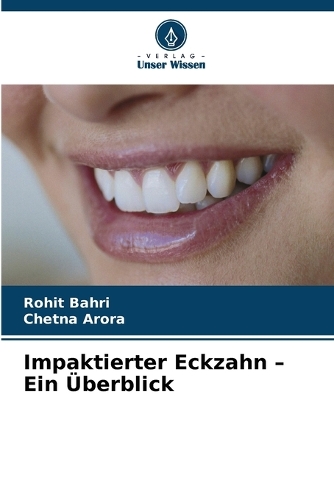 Impaktierter Eckzahn - Ein Überblick