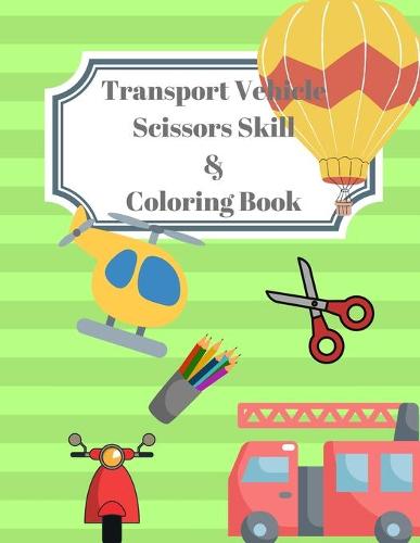 Vehicle Transport Scissors Skills & Coloring Book