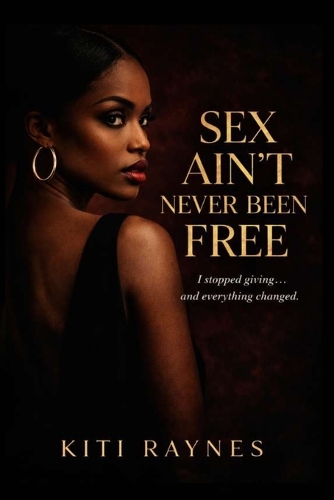 Sex Ain't Never Been Free