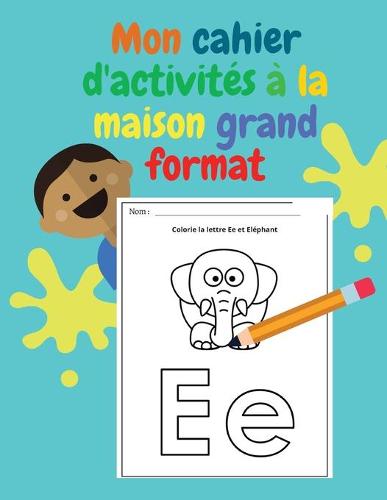 Mon cahier d'activites a la maison Grand format