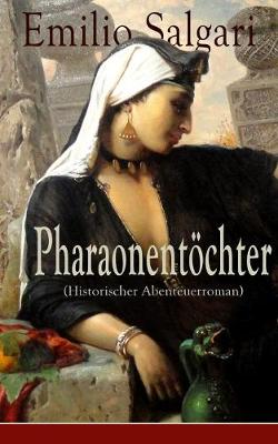 Pharaonentöchter (Historischer Abenteuerroman)