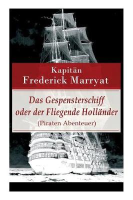 Das Gespensterschiff Oder Der Fliegende Holländer (Piraten Abenteuer)