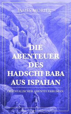 Die Abenteuer des Hadschi Baba aus Ispahan