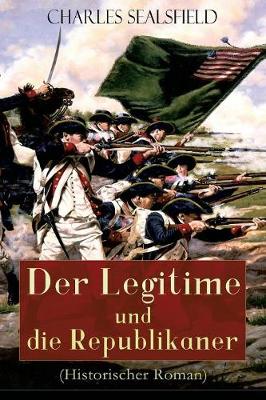 Der Legitime Und Die Republikaner (Historischer Roman)