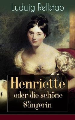 Henriette oder die schöne Sängerin