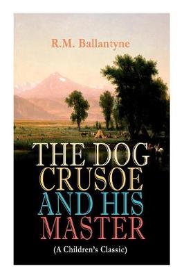 The Dog Crusoe and His Master