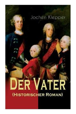 Der Vater (Historischer Roman)