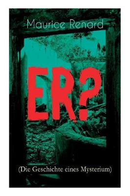 ER? (Die Geschichte eines Mysterium)