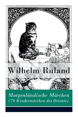 Morgenländische Märchen (79 Kindermärchen Des Orients)