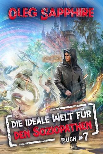 Die ideale Welt für den Soziopathen (Buch 7)