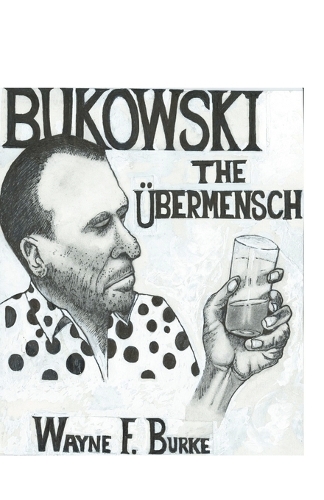 BUKOWSKI the UBERMENSCH