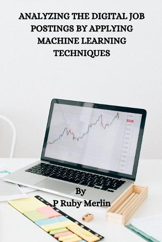 Analyzing the Digital Job Postings by Applying Machine Learning Techniques