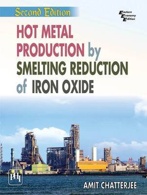 Hot Metal Production by Smelting Reduction of Iron Oxide