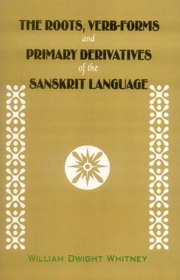 Roots, Verb-forms and Primary Derivatives of the Sanskrit Language