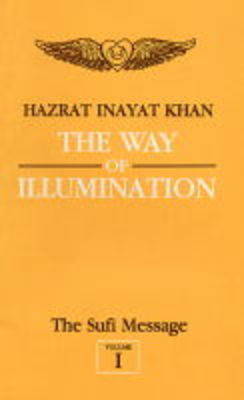The Sufi Message: Way of Illumination v. 1