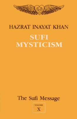 The Sufi Message: Sufi Mysticism v. 10