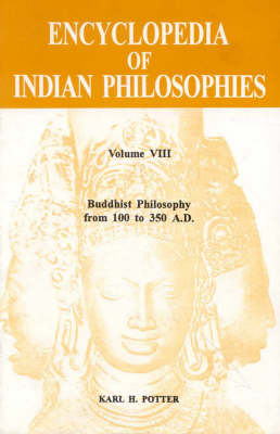 Encyclopaedia of Indian Philosophies: Buddhist Philosophy from 100 to 350 v. 8
