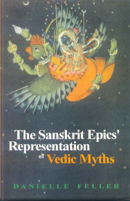 The Sanskrit Epics Representation of Vedic Myths