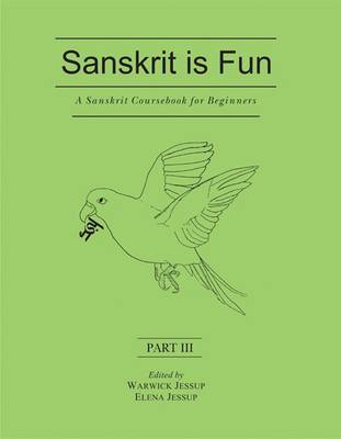 A Sanskrit Coursebook for Beginners: Pt. III