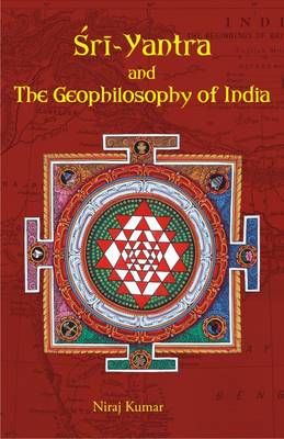 Sri Yantra and the Geophilosophy of India