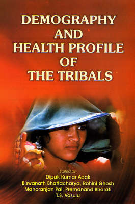 Demography and Health Profile of the Tribals