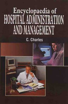 Encyclopaedia of Hospital Administration and Management