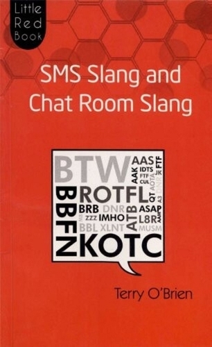 SMS Slang and Chat Room Slang