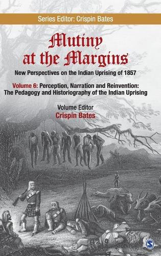 Mutiny at the Margins: New Perspectives on the Indian Uprising of 1857