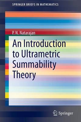 An Introduction to Ultrametric Summability Theory