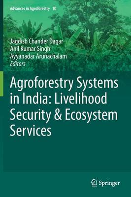 Agroforestry Systems in India: Livelihood Security & Ecosystem Services