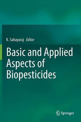 Basic and Applied Aspects of Biopesticides