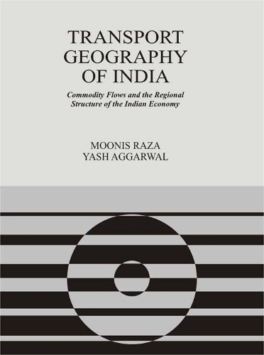 Transport Geography of India- Commodity Flows and the Regional Structure of the Indian Economy