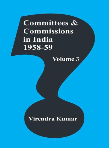 Committees and Commissions in India 3 -  1958-59