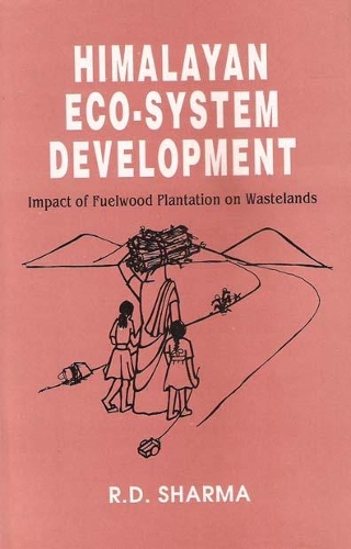 Himalayan ECO-System Development- Impact of Fuelwood Plantation on Wastelands