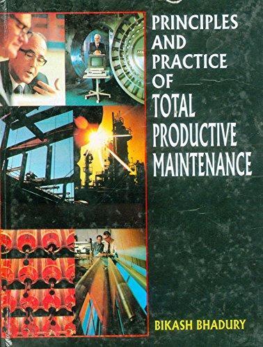 Principles and Practice of Total Productive Maintenance