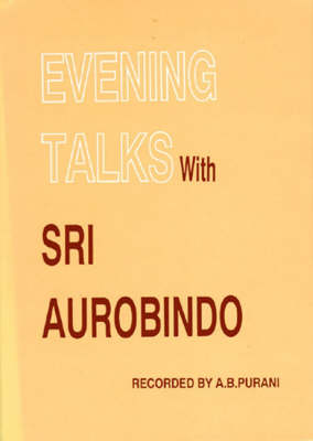 Evening Talks with Sri Aurobindo