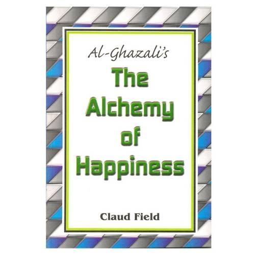 Al-Ghazali's the Alchemy of Happiness